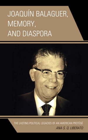 Joaquín Balaguer, Memory, and Diaspora