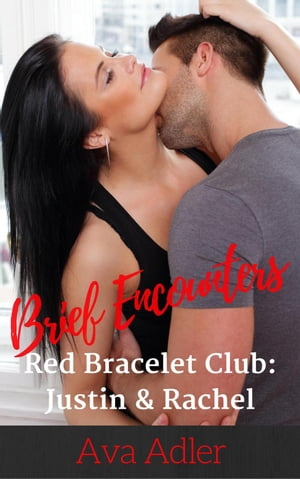 楽天楽天Kobo電子書籍ストアRed Bracelet Club: Justin & Rachel Brief Encounters, #1【電子書籍】[ Ava Adler ]