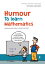 Humour to learn Mathematics