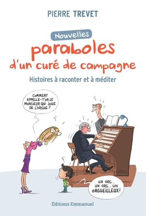 Nouvelles paraboles d’un cur? de campagne Histoires ? raconter et ? m?diter