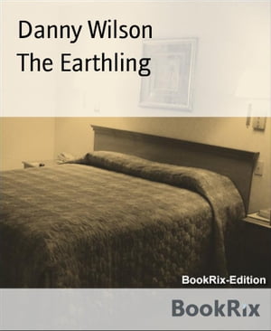 The Earthling【電子書籍】[ Danny Wilson ]