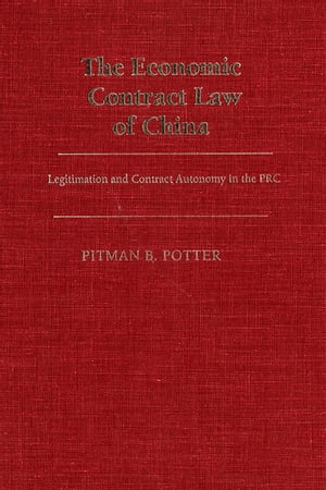 The Economic Contract Law of China Legitimation and Contract Autonomy in the PRC