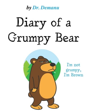 I'm Not Grumpy, I'm Brown