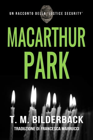 MacArthur Park ? Un Racconto Della Justice Secur