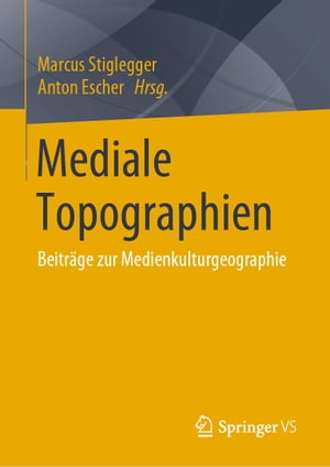 Mediale Topographien Beitr?ge zur Medienkulturgeographie