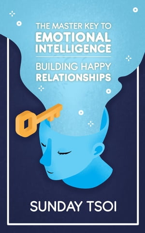 Building Happy Relationships Master Key to Emotional Intelligence, #1