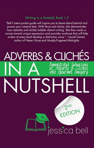 Adverbs & Clich?s in a Nutshell Demonstrated Subversions of Adverbs & Clich?s into Gourmet Imagery