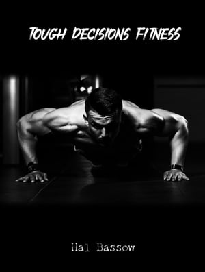 Tough Decisions Fitness