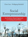 Social Entrepreneurship An Evidence-Based Approach to Creating Social Value