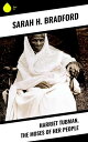 Harriet Tubman, The Moses of Her People【電子書籍】 Sarah H. Bradford