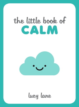 楽天楽天Kobo電子書籍ストアThe Little Book of Calm Tips, Techniques and Quotes to Help You Relax and Unwind【電子書籍】[ Lucy Lane ]