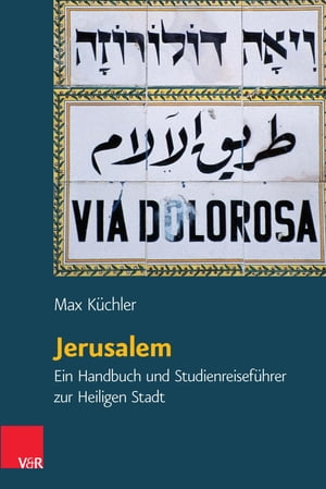 Jerusalem Ein Handbuch und Studienreisef?hrer zur Heiligen StadtŻҽҡ[ Max K?chler ]
