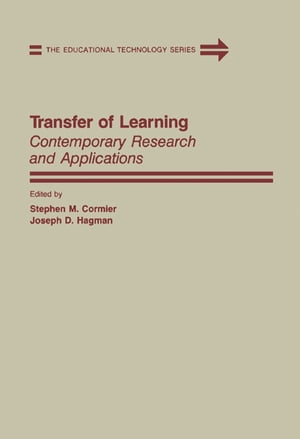 Transfer of Learning Contemporary Research and Applications【電子書籍】