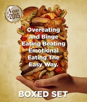 Overeating and Binge Eating Beating Emotional Eating The Easy Way