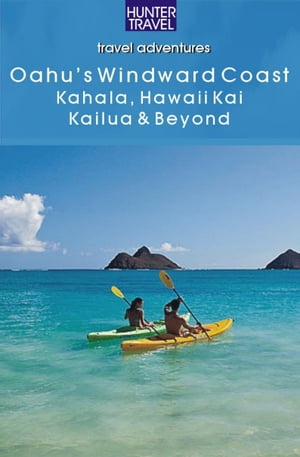 Oahu's Windward Coast: Kahala Hawaii Kai Kailua & Beyond