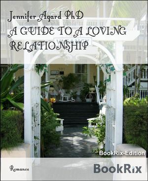 A GUIDE TO A LOVING RELATIONSHIP