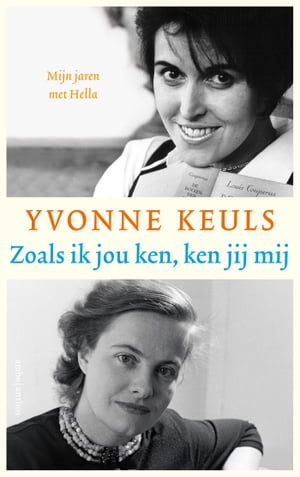 Zoals ik jou ken, ken jij mij Mijn jaren met Hella【電子書籍】[ Yvonne Keuls ](3)