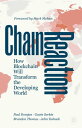 Chain Reaction How Blockchain Will Transform the Developing World【電子書籍】[ Paul Do...