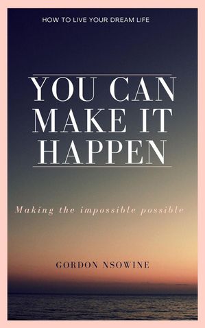 You Can Make It Happen