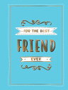 For the Best Friend Ever The Perfect Gift to Give to Your BFF【電子書籍】[ Summersdale...