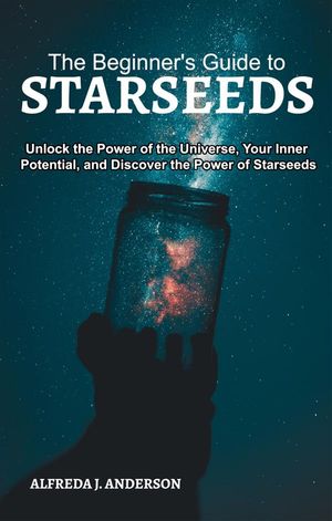 The Beginner's Guide to Starseeds