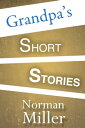 ŷKoboŻҽҥȥ㤨Grandpa's Short StoriesŻҽҡ[ Norman Miller ]פβǤʤ112ߤˤʤޤ