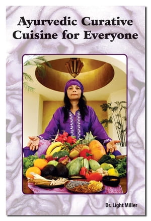 Ayurvedic Curative Cuisine for Everyone