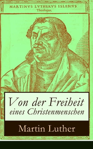 Von der Freiheit eines Christenmenschen Einer der bedeutendsten Schriften zur Reformationszeit