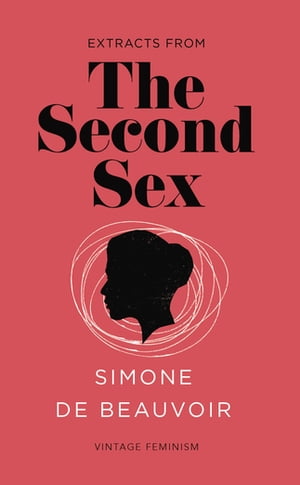 The Second Sex (Vintage Feminism Short Edition)【電子書籍】 Simone de Beauvoir