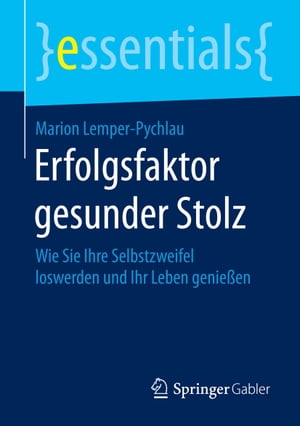 Erfolgsfaktor gesunder Stolz