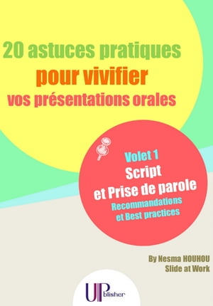 20 astuces pratiques pour vivifier vos présentations orales