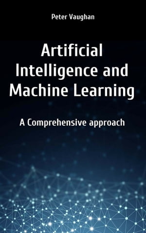 Artificial Intelligence and Machine Learning: A Comprehensive approach