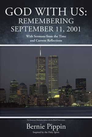 GOD WITH US: REMEMBERING SEPTEMBER 11, 2001