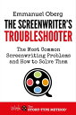 The Screenwriter's Troubleshooter: The Most Common Screenwriting Problems and How to Solve Them With The Story-Type Method, #2