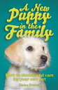 A New Puppy In The Family How to Choose and Care for Your New Pet【電子書籍】[ Elaine ...