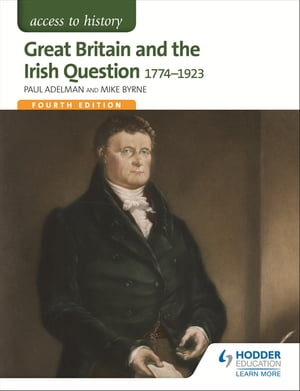 Access to History: Great Britain and the Irish Question 1774-1923 Fourth Edition