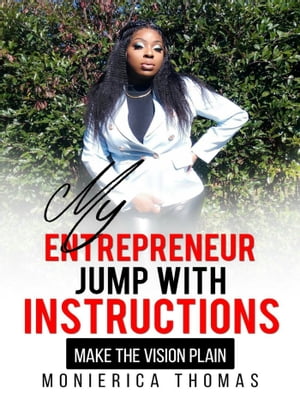 My Entrepreneur Jump With Instructions: Make The Vision Plain