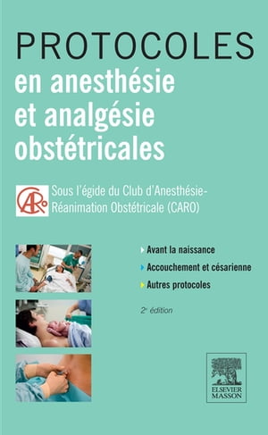 Protocoles en anesthésie et analgésie obstétricales