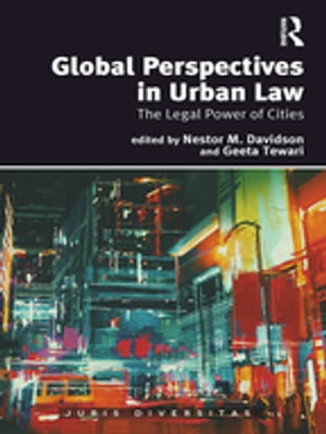 Global Perspectives in Urban Law The Legal Power of Cities