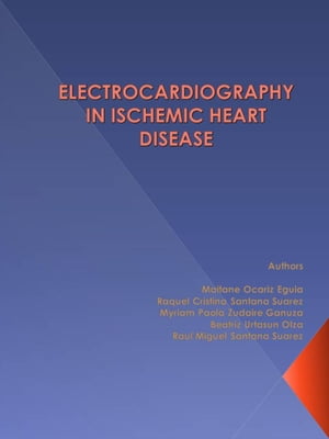 ELECTROCARDIOGRAPHY IN ISCHEMIC HEART DISEASE