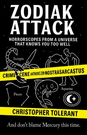 ŷKoboŻҽҥȥ㤨ZODIAK ATTACK: HORROSCOPES FROM A UNIVERSE THAT KNOWS YOU TOO WELL AND DON'T BLAME MERCURY THIS TIMEŻҽҡ[ CHRISTOPHER TOLERANT ]פβǤʤ117ߤˤʤޤ