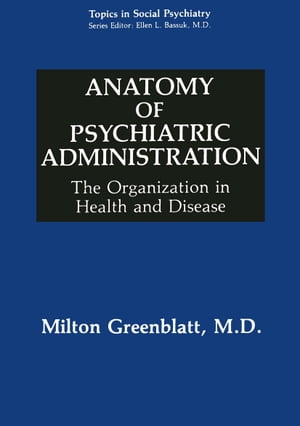 Anatomy of Psychiatric Administration