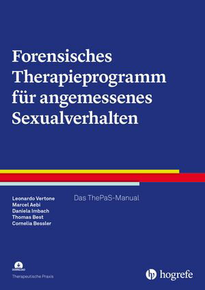 Forensisches Therapieprogramm f?r angemessenes Sexualverhalten Das ThePaS-Manual