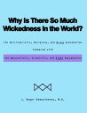 Why Is There So Much Wickedness in the World? The Spiritualistic, Religious, and Wrong Explanation Compared with the Naturalistic, Scientific, and Right Explanation