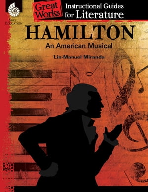 Hamilton An American Musical: Instructional Guides for Literature