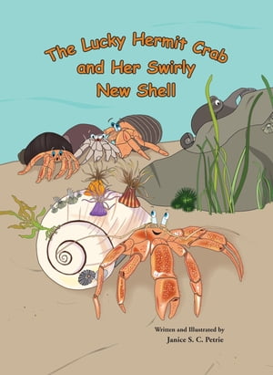 The Lucky Hermit Crab and Her Swirly New Shell