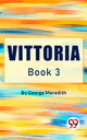 Vittoria Book 3【電子書籍】[ George Meredith ]