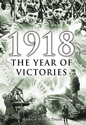 1918: The Year of Victories【電子書籍】[ M