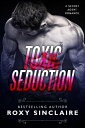 Toxic Seduction Romantic Secret Agents Series, #