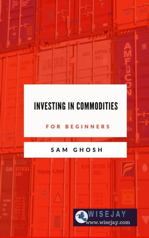 Investing in Commodities for Beginners